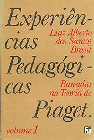 Experiencias Pedagogicas Baseadas Na Teoria De Piaget V. 01