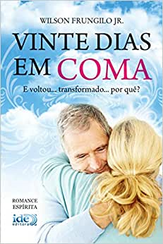 Vinte Dias Em Coma - E Voltou - Transformado - Por Que