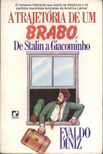 Trajetoria De Um Brabo, A - De Stalin A Giacominho