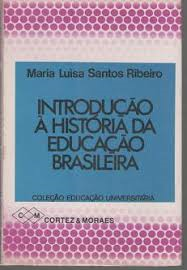 Introducao A Historia Da Educacao Brasieliro