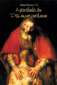 A Parabola Do Pai Misericordioso