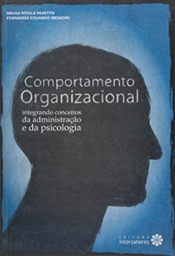 Comportamento Organizacional - Integrando Conceitos Da Administracao E Da Psicologia