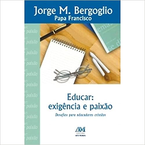 Educar - Exigencia E Paixao