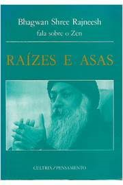Raizes E Asas - Bhagwan Sheree Rajneesh Fala Sobre O Zen