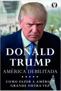 America Debilitada - Como Tornar A America Grande Outra Vez