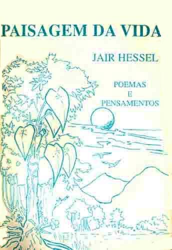 Paisagem Da Vida - Poemas E Pensamentos