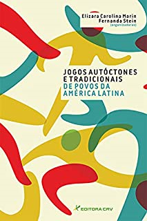 Jogos Autoctones E Tradicionais De Povos Da America Latina