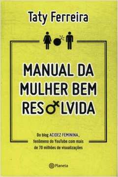 Manual Da Mulher Bem Resolvida