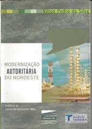 Modernizacao Autoritaria Do Nordeste
