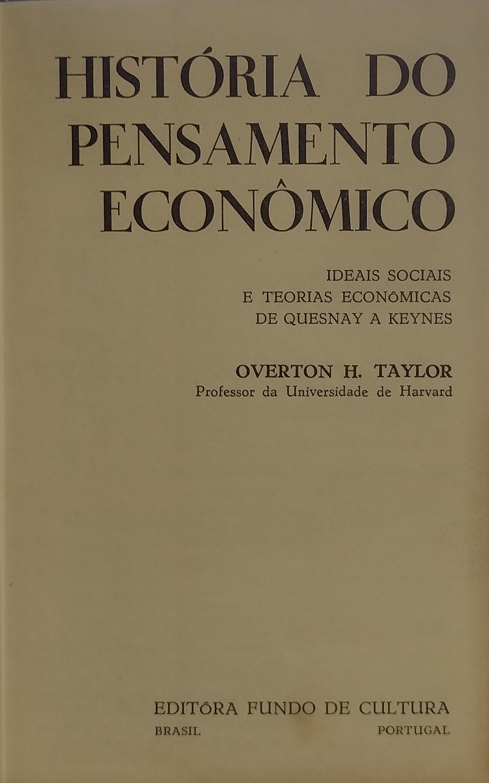 Historia Do Pensamento Economico - Ideais Sociais E Teorias Economicas De Quesnay A. Keynes V. 01