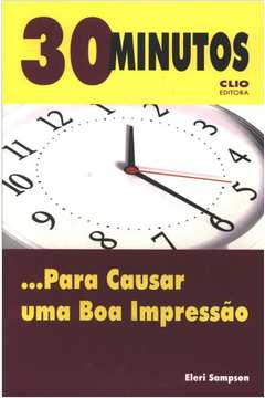 30 Minutos Para Causar Uma Boa Impressao