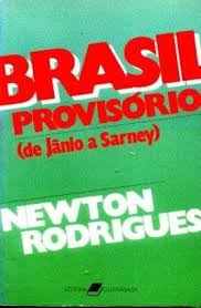 Brasil Provisorio - De Janio A Sarney