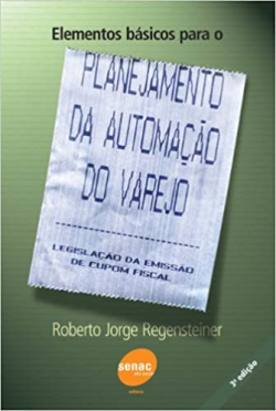 Elementos Basicos Para O Planejamento Da Automacao Do Varejo - Legislacao Da Emissao De Cupom Fiscal