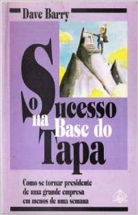 O Sucesso Na Base Do Tapa