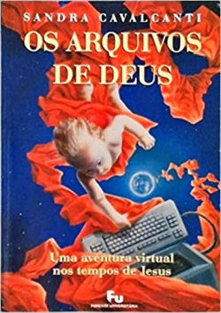 Os Arquivos De Deus - Uma Aventura Virtual Nos Tempos De Jesus