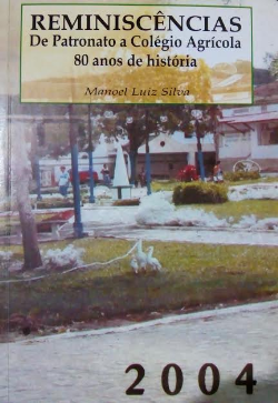 Reminiscencias - De Patronato A Colegio Agricola 80 Anos De Historia