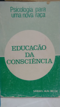 Educacao Da Consciencia - Psicologia Para Uma Nova Raca