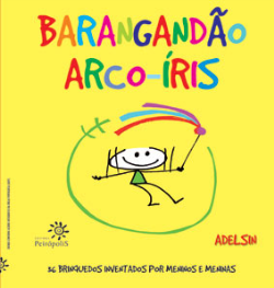 Barangandao Arco-iris - 36 Brincquedos Inventados Por Meninos