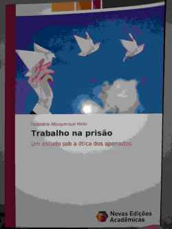 Trabalho Na Prisao - Um Estudo Sob A Otica Dos Apenados