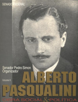 Alberto Pasqualini Obra Social E Politica V.03 - Trabalismo E Atuacao Parlamentar