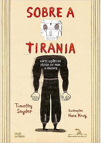 Sobre a tirania - Vinte Lições do Século XX para o Presente