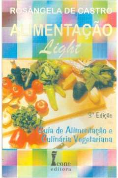 Alimentacao Light - Guia De Alimentacao E Culinaria Vegetariana