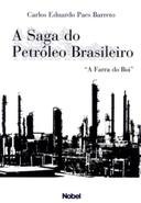 A Saga Do Petroleo Brasileiro