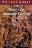 Objetivismo Relativismo E Verdade - Escritos Filosoficos 1
