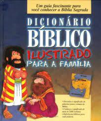 Dicionario Biblico Ilustrado Para A Familia