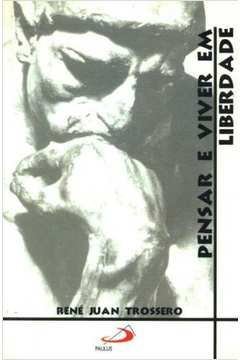 Pensar E Viver Em Liberdade