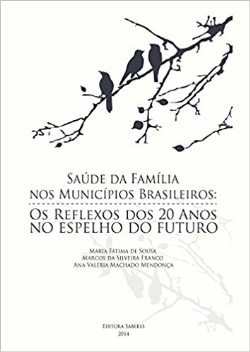 Saude Da Familia Nos Municipios Brasileiros - Os Reflexos Dos 20 Anos No Espelho Do Futuro