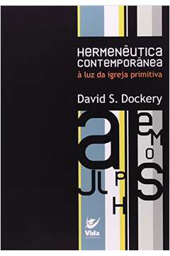 Hermeneutica Contemporanea A Luz Da Igreja Primitiva