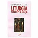 Liturgia Ontem E Hoje