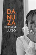 Danuza E Sua Visao De Mundo Sem Juizo