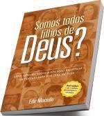 Somos Todos Filhos De Deus?