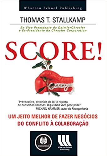 Score - Um Jeito Melhor de Fazer Negócios do Conflito à Colaboração