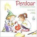Perdoar - E Melhor Para Seu Coracao