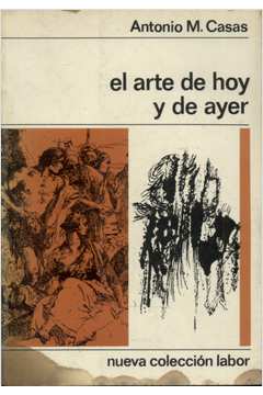 El Arte de Hoy Y de Ayer