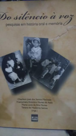 Do Silencio A Voz - Pesquisa Em Historia Oral E Memoria
