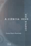 A Ciencia - Deus Ou Diabo