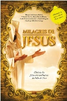 Milagres De Jesus - A Historia Dos Feitos Extraordinarios Do Filho De Deus