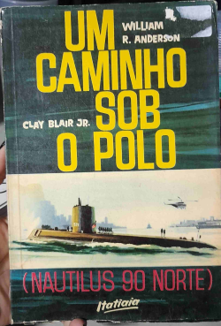 Um Caminho Sob O Polo - Nautilus 90° Norte