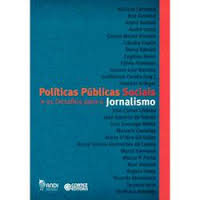 Politicas Publicas Sociais E Os Desafios Para O Jornalismo
