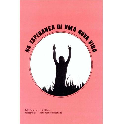 Na Esperanca De Uma Nova Vida - Psicografia - Irene Pacheco Macjhado