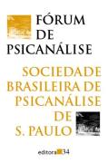 Forum De Psicanalise - Sociedade Brasileira De Psicanalise De S. Paulo