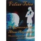 A Restauracao Das Almas Amputadas