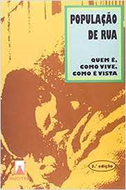 Populacao De Rua - Quem E Como Vive Como E Vista