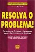 Resolva O Problema - Ferramentas Testadas E Aprovadas Para Op Aprimoramento Continuo