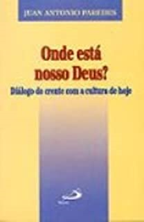 Onde Esta Nosso Deus - Dialogo Do Crente Com A Cultura De Hoje