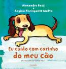 Eu Cuido Com Carinho Do Meu Cao